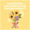 Unas florecitas para la persona más linda que conozco ♡ 00 AlikaA 00