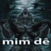 mim dê