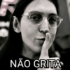 NÃO GRITA