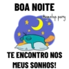BOA NOITE Cagentep.peny TE ENCONTRO NOS MEUS SONHOS!