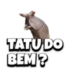 TATU DO BEM?