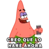 CREO QUE LO HARÉ AHORA