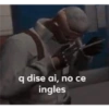 q dise ai, no ce ingles