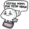 KETIKA MIMPI PUN TETAP KERJA