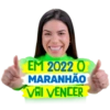 EM 2022 O MARANHÃO VAI VENCER