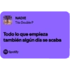 NADIE Tito Double P Todo lo que empieza también algún día se acaba Spotify