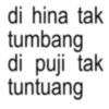 di hina tak tumbang di puji tak tuntuang