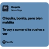 Chiquita Neton Vega Chiquita, bonita, pero bien maldita Te voy a comer si te vuelvo a ver Spotify