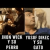 oror JHON WICK Y SU PERRO YUSUF DIKEC Y SU GATO