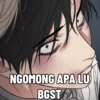 NGOMONG APA LU BGST