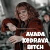 AVADA KeDRAVA BITCH