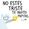 NO ESTÉS TRISTE TE INVITO Why PAPITAS ☺ TORNA GRIS Sticker.ly