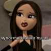 My face when a man says 'trust me'
