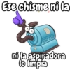 Ese chisme ni la carols.zafo ni la aspiradora lo limpia