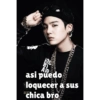 BY AIR asi puedo loquecer a sus chica bro