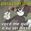 para com isso você me quer e eu sei disso