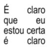 É que claro eu estou certa é claro