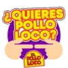¿QUIERES POLLO LOCO? EL POLLO LOCO