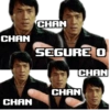 CHAN CHAN SEGURE O CHAN CHAN CHAN