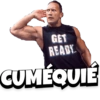 GET READY CUMÉQUIÉ