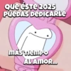 QUE ÉSTE 2025 PUEDAS DEDICARLE MAS TIEMPO AL AMOR...