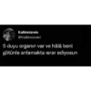 Kalbimizreis @Kalbimizreis1 duyu organın var ve hâlâ beni götünle anlamakta ısrar ediyosun