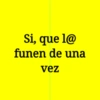 Si, que l@ funen de una vez
