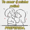 Te amar & minha rotiná ૧. PREFERIDA.