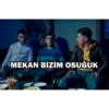 w MEKAN BİZİM OSUĞUK