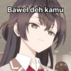 Bawel deh kamu
