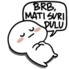 BRB MATI SURI DULU