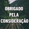 OBRIGADO PELA CONSIDERAÇÃO