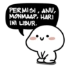 PERMISI, ANU, MONMAAP, HARI INI LIBUR.