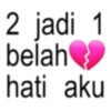 2 jadi 1 belah hati aku