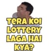 TERA KOI LOTTERY LAGA HAI KYA?