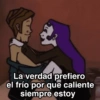 La verdad prefiero el frío por que caliente siempre estoy