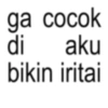 ga cocok di aku bikin iritai
