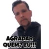 AGRADAR QUEM? EU!!!