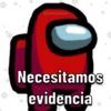 * Giseelove Necesitamos evidencia + *