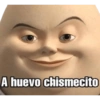 A huevo chismecito