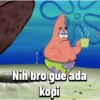 Nih bro gue ada kopi
