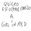 QUIERO ESCUCHAR CONTIGO A GIRL IN RED