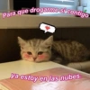 Para que drogarme si contigo ya estoy en las nubes.