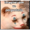 imaginei que VC perguntaria
