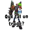 Que tal un trago?