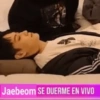 Jaebeom SE DUERME EN VIVO