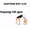 GANTENG BGT AJG
kayang nih gue
Sticker