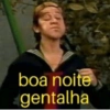 boa noite gentalha