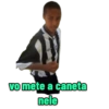 vo mete a caneta nele