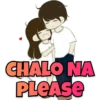 CHALO NA PLEASE